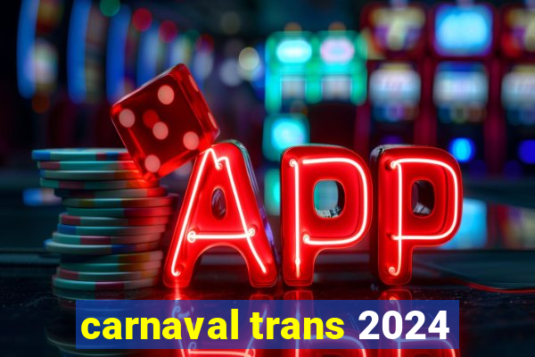 carnaval trans 2024